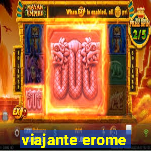 viajante erome